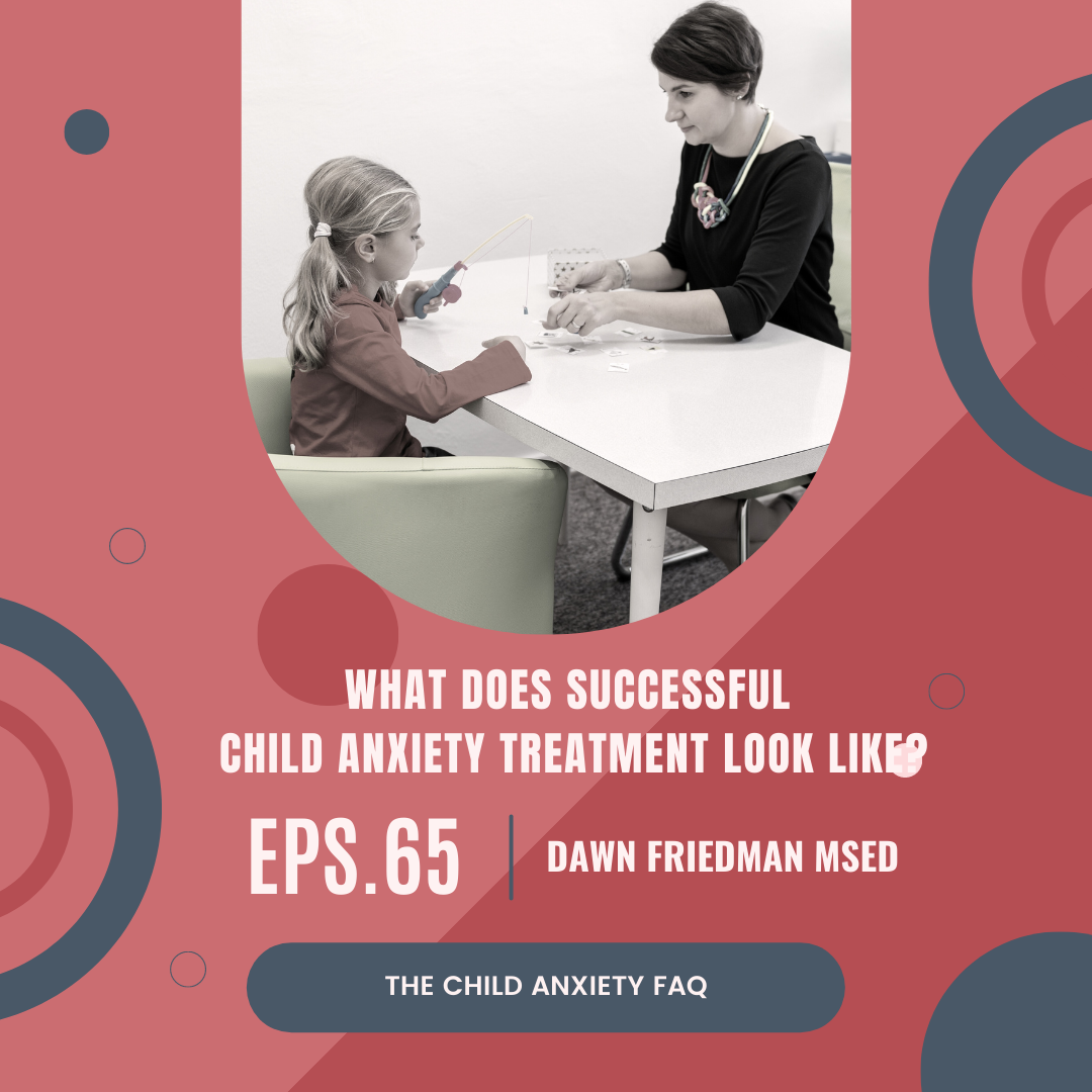 What does successful child anxiety treatment look like?